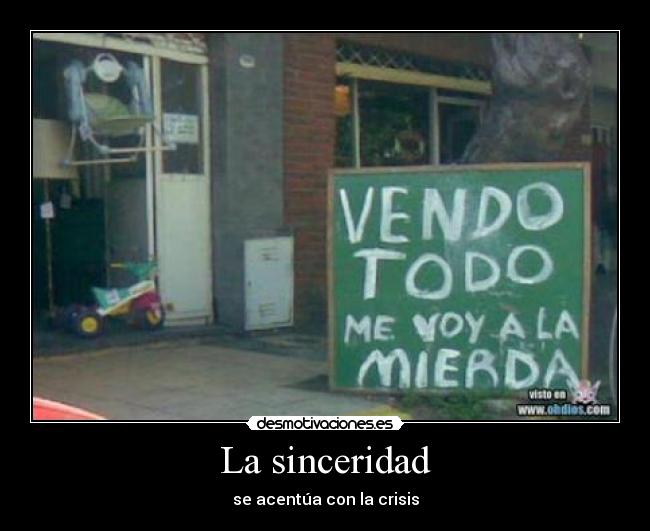 La sinceridad - se acentúa con la crisis