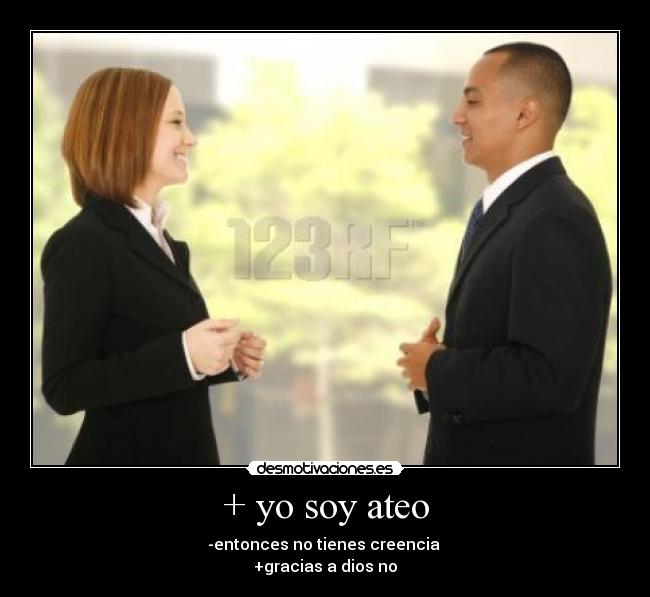 + yo soy ateo -