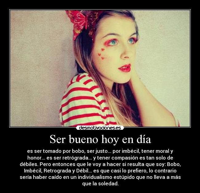 Ser bueno hoy en día -