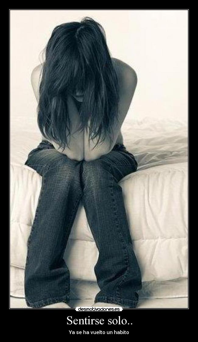 Sentirse solo.. -
