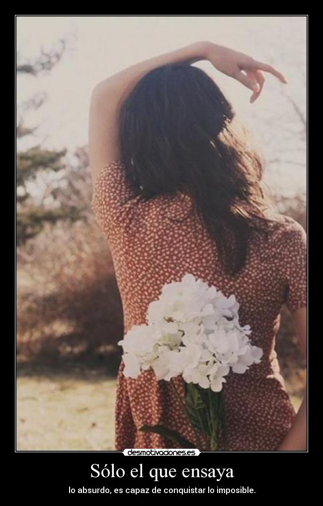 Sólo el que ensaya -