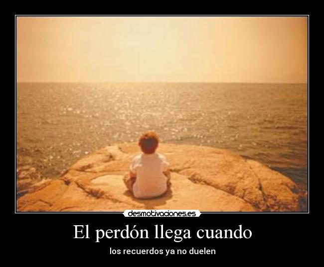 El perdón llega cuando -
