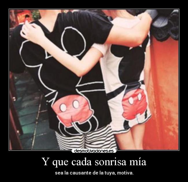 Y que cada sonrisa mía -