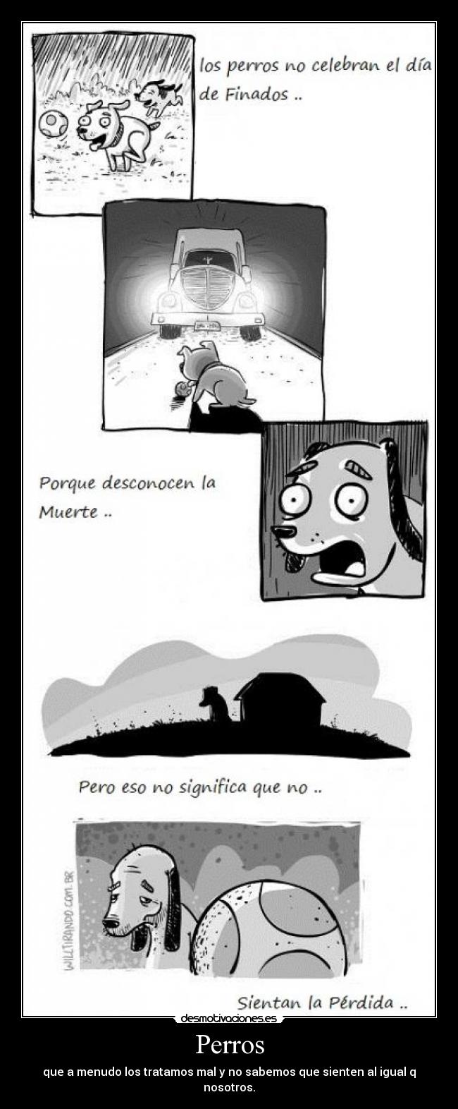 Perros - que a menudo los tratamos mal y no sabemos que sienten al igual q nosotros.