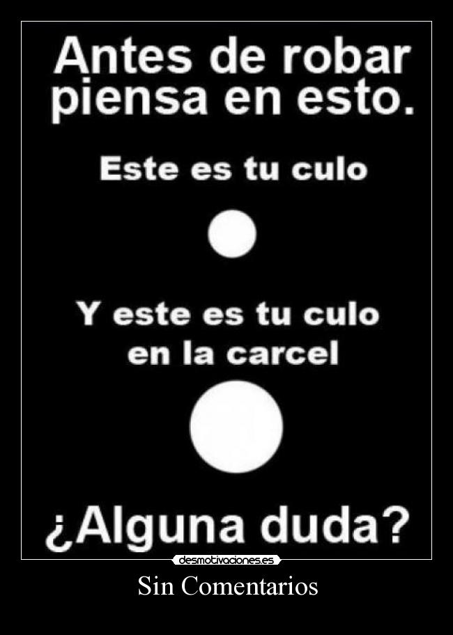 carteles malo carcel prision robar ladron desmotivaciones