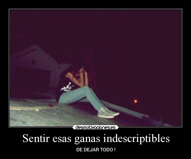 Sentir esas ganas indescriptibles - 