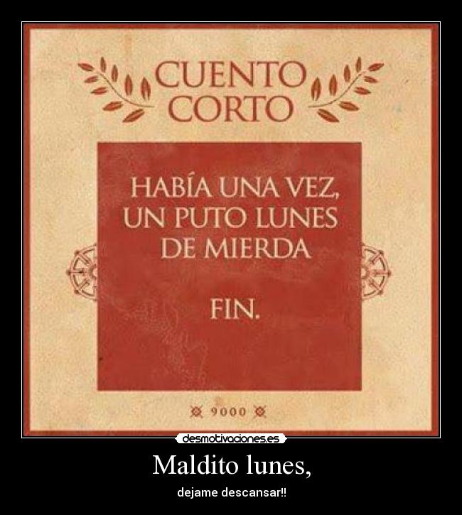 Maldito lunes, -