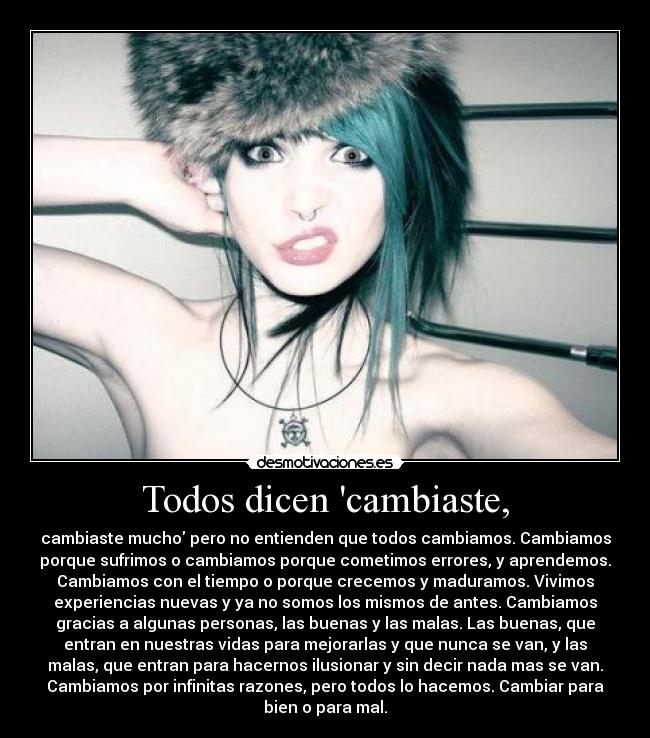 Todos dicen cambiaste, -