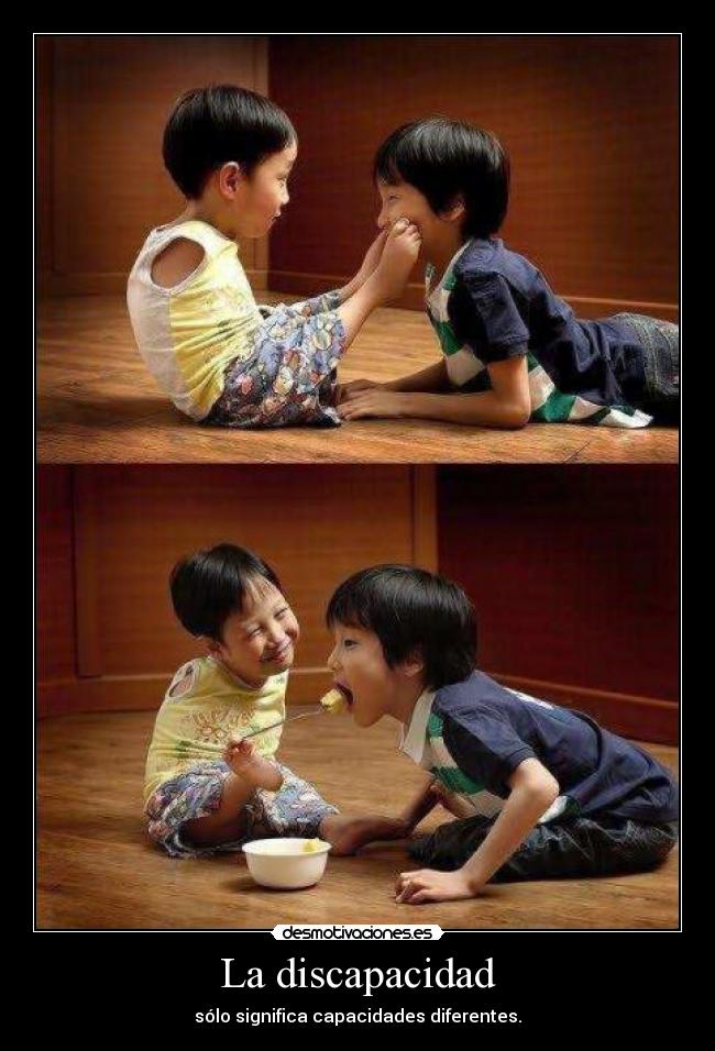 La discapacidad - sólo significa capacidades diferentes.