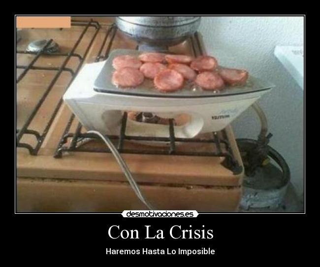 Con La Crisis - Haremos Hasta Lo Imposible