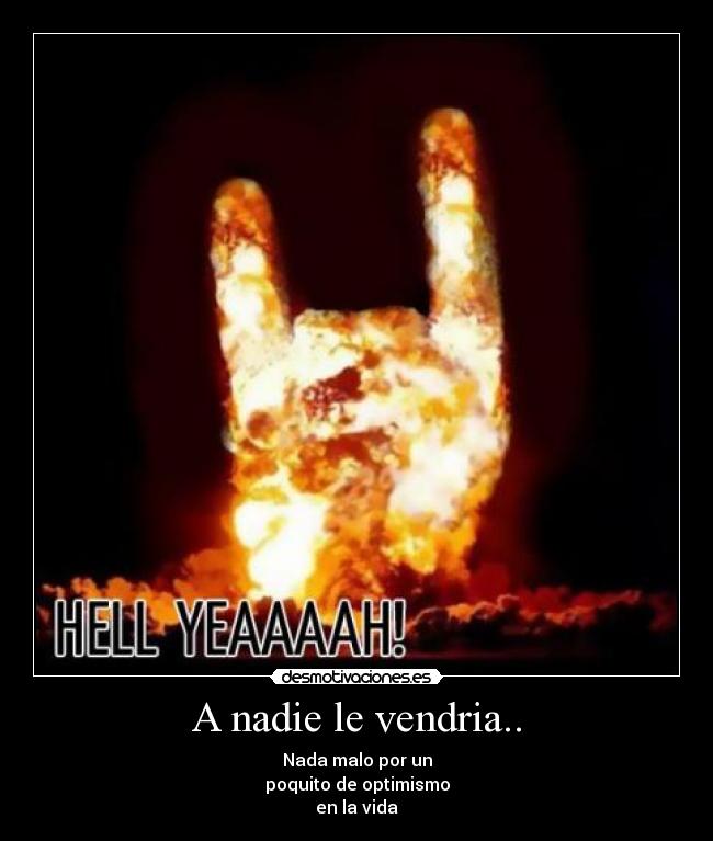 A nadie le vendria.. -