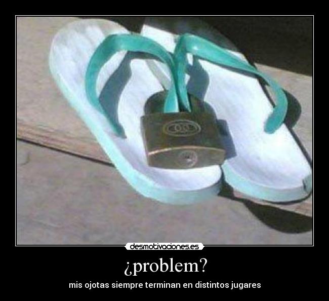 ¿problem? -