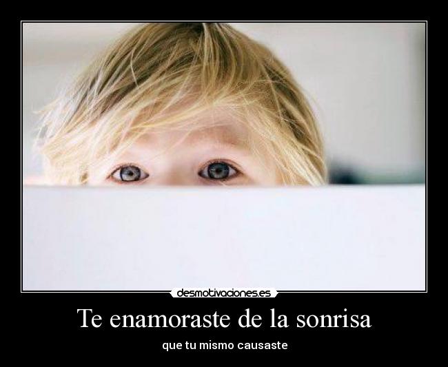 Te enamoraste de la sonrisa - 