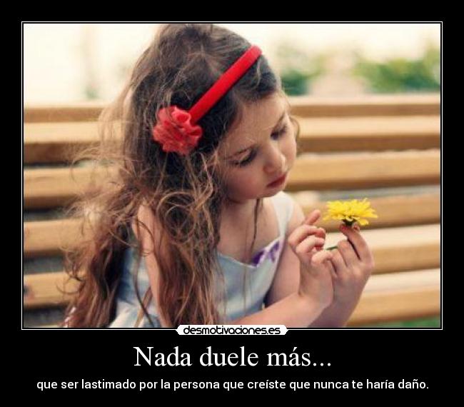 Nada duele más... - 