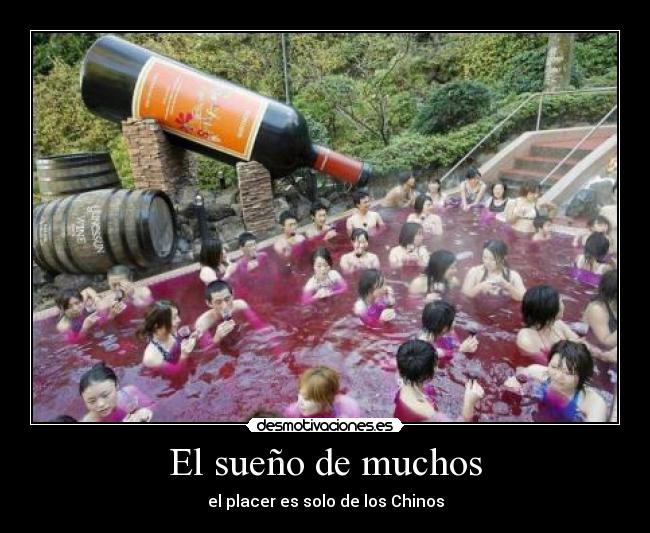 El sueño de muchos - el placer es solo de los Chinos