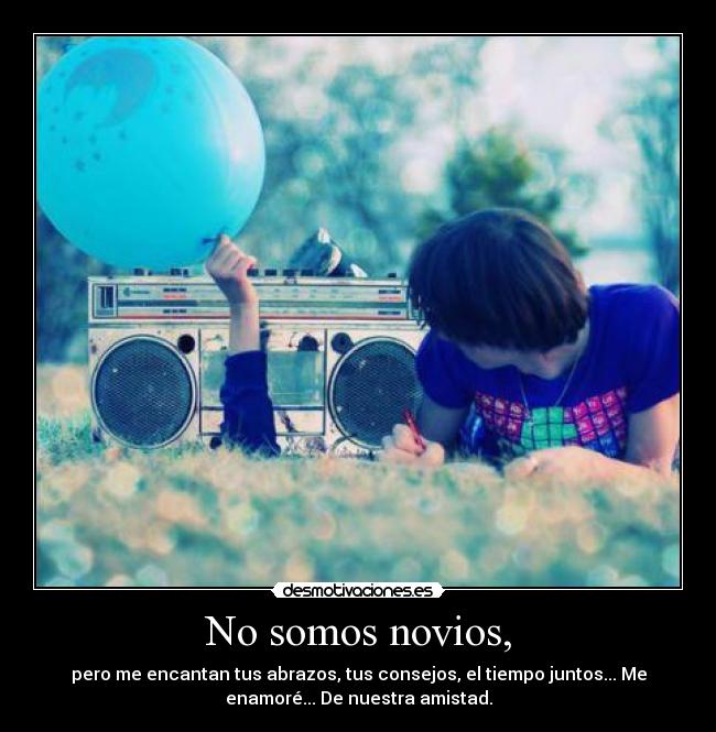 No somos novios, - 