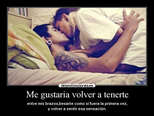 Me gustaria volver a tenerte -