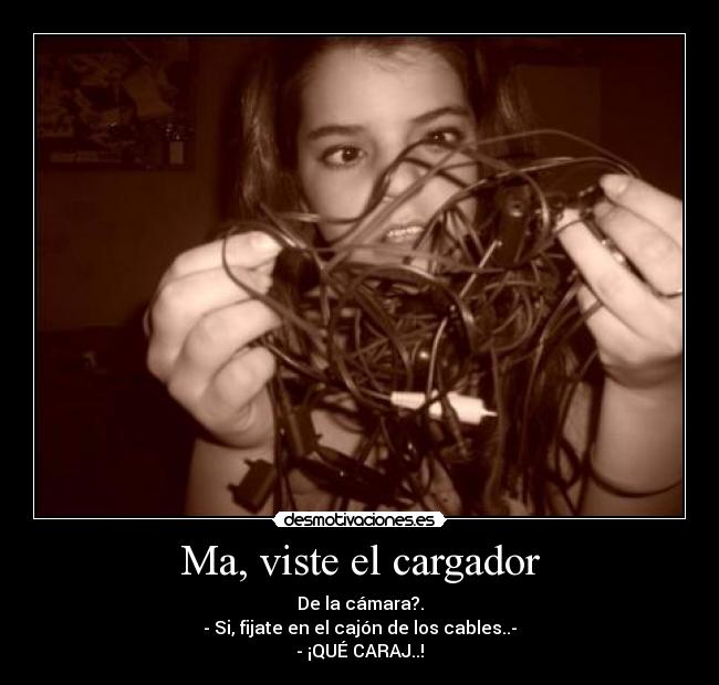 Ma, viste el cargador - 