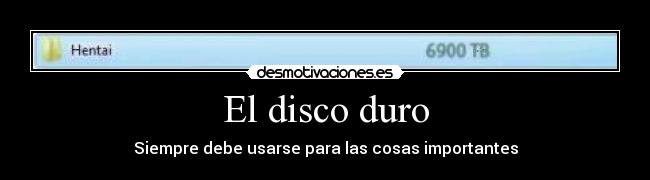 El disco duro - Siempre debe usarse para las cosas importantes