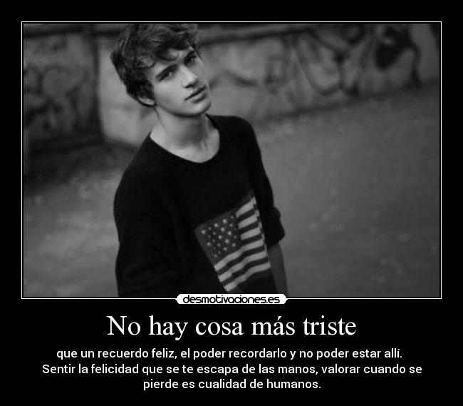 No hay cosa más triste -