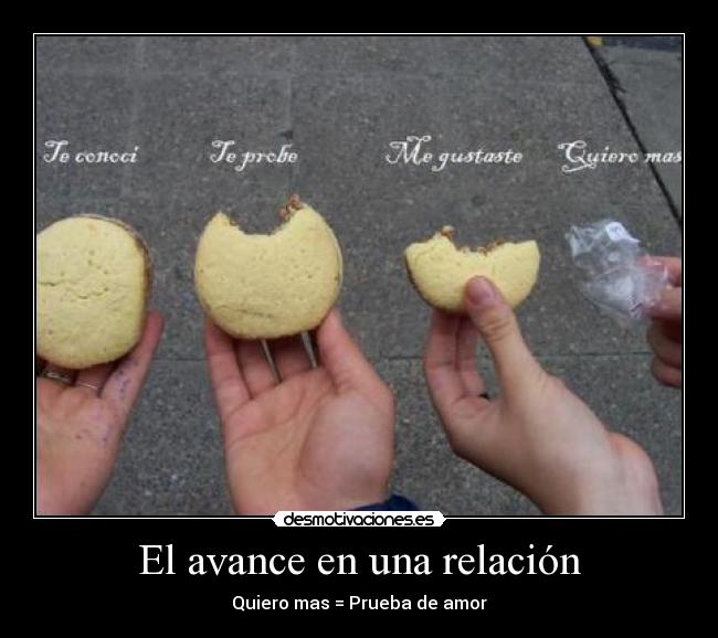 El avance en una relación - Quiero mas = Prueba de amor