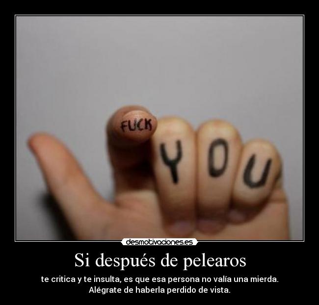 Si después de pelearos -