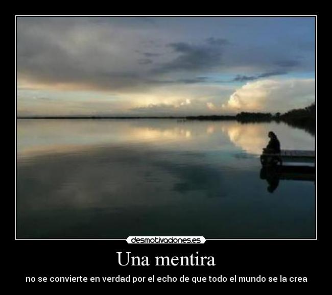 carteles mentira zp96 desmotivaciones