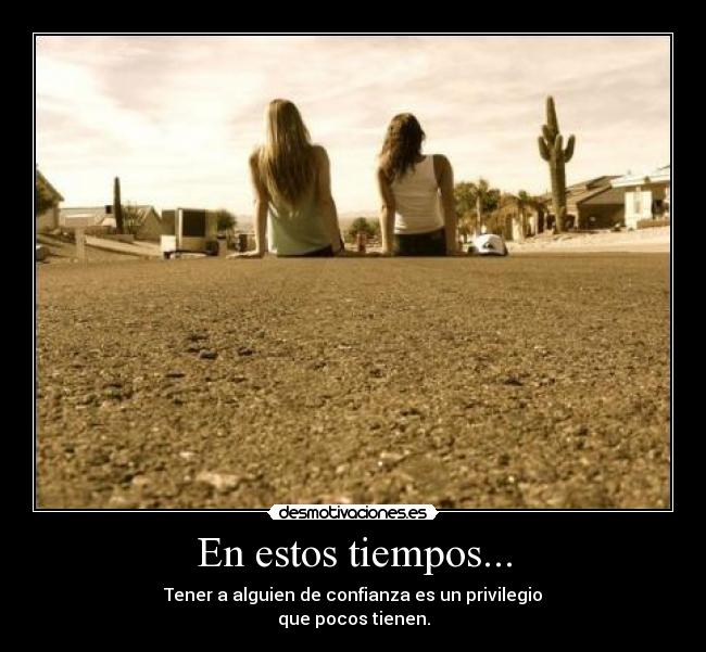 En estos tiempos... - 