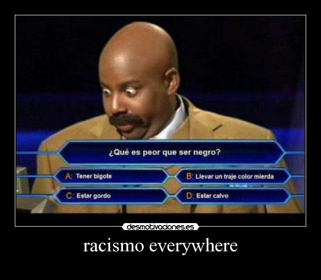 racismo everywhere - 