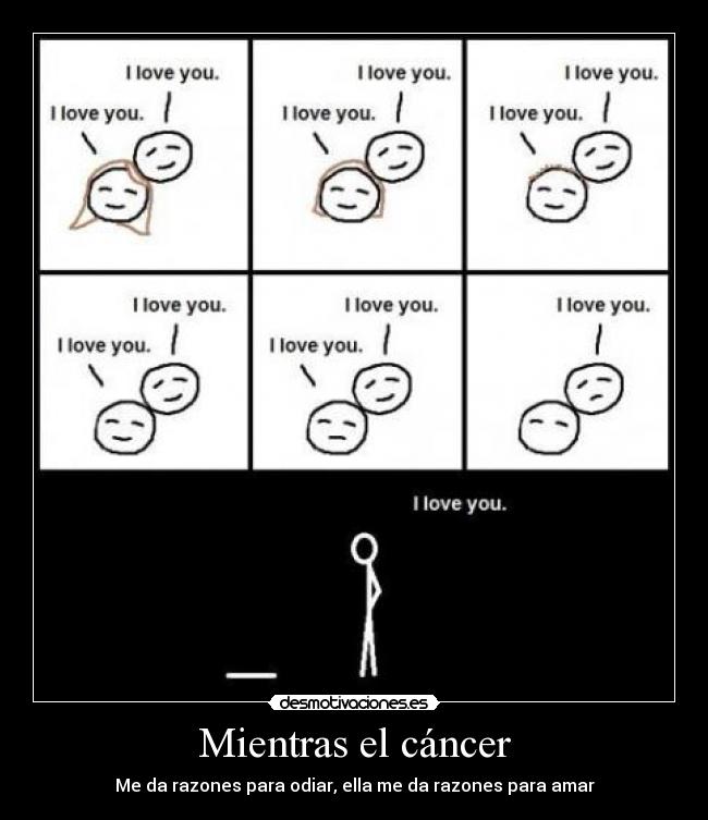 Mientras el cáncer -