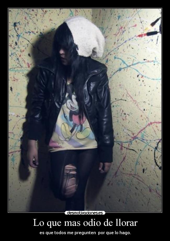 Lo que mas odio de llorar - 