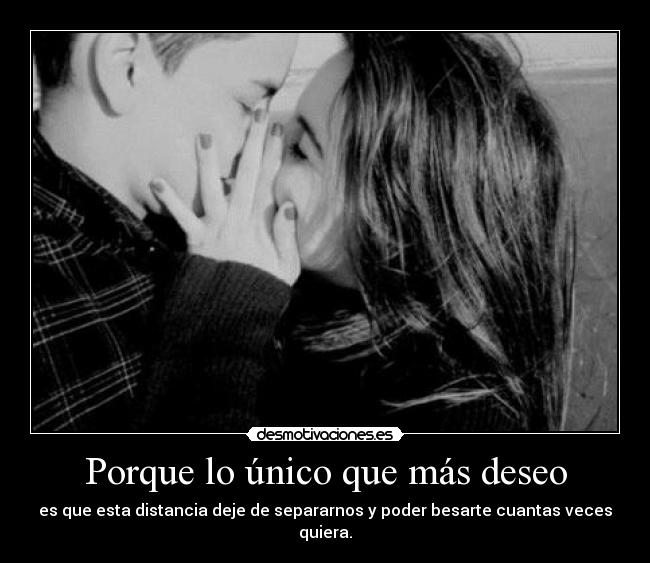 Porque lo único que más deseo -
