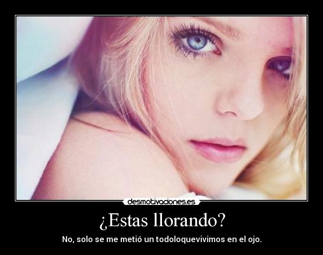 ¿Estas llorando? - 