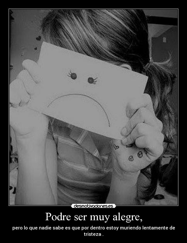 Podre ser muy alegre, -