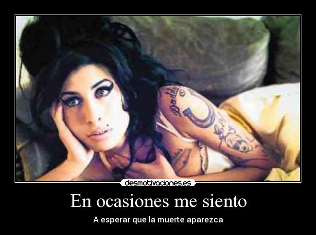 En ocasiones me siento - A esperar que la muerte aparezca