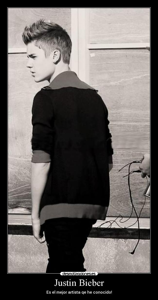 Justin Bieber - Es el mejor artista qe he conocido!
