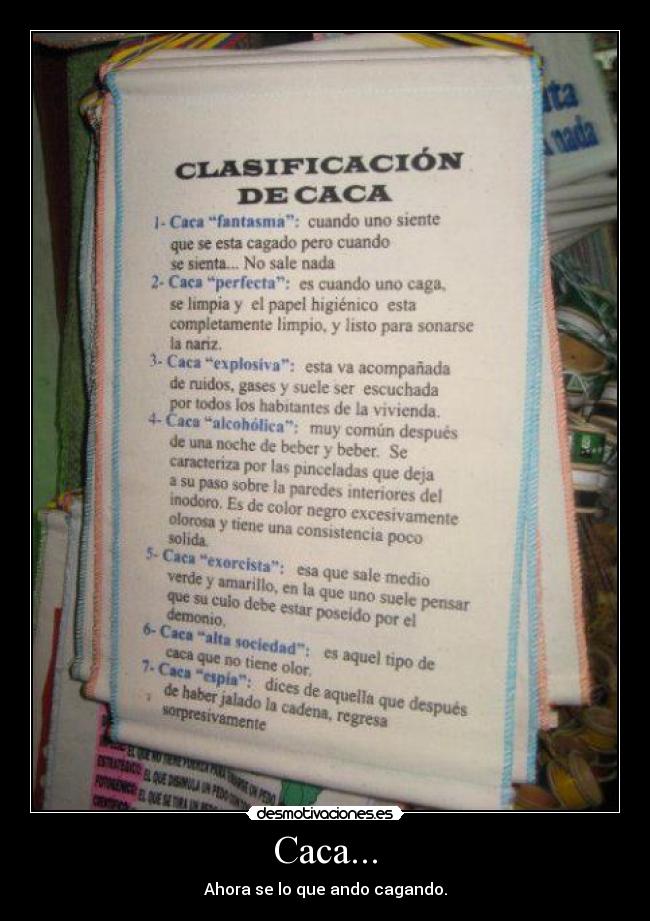 Caca... - Ahora se lo que ando cagando.