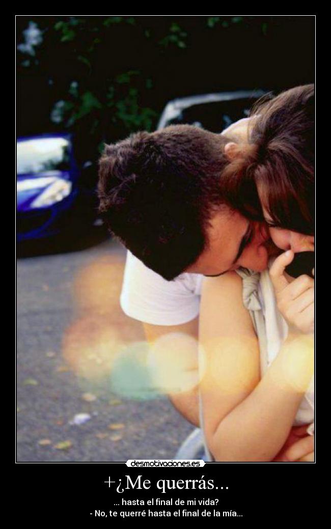 +¿Me querrás... -
