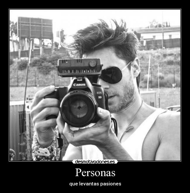 Personas - que levantas pasiones