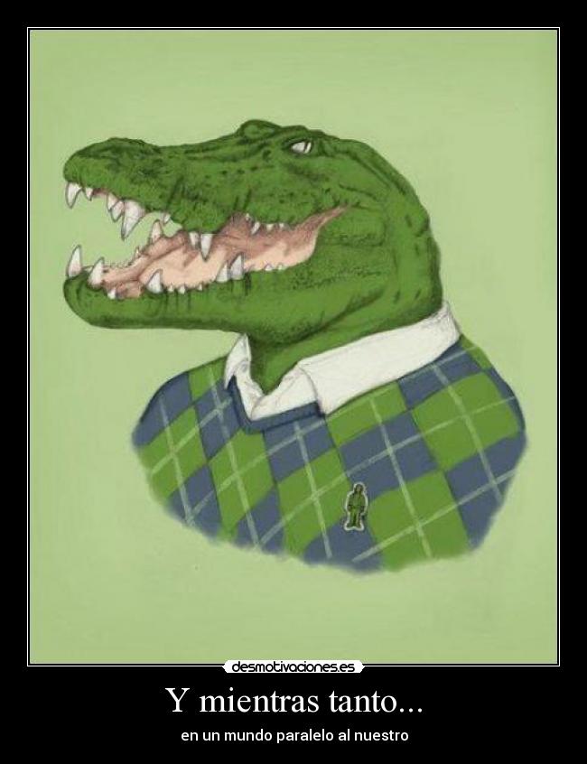 Y mientras tanto... -