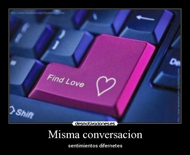 Misma conversacion - sentimientos difernetes