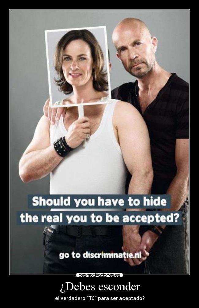 ¿Debes esconder - el verdadero Tú para ser aceptado?