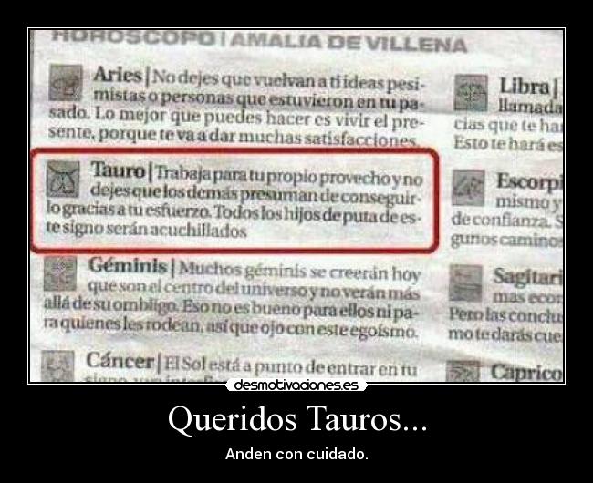 Queridos Tauros... - Anden con cuidado.