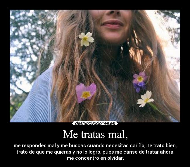 Me tratas mal, - 
