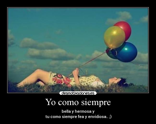 Yo como siempre -