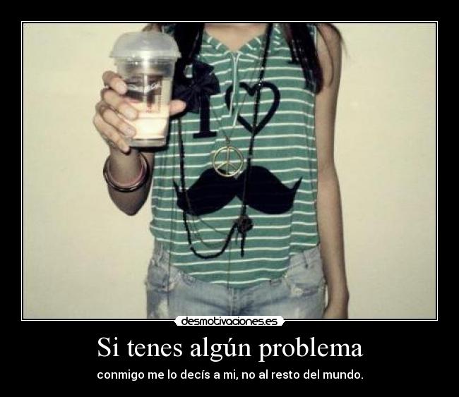 Si tenes algún problema - 