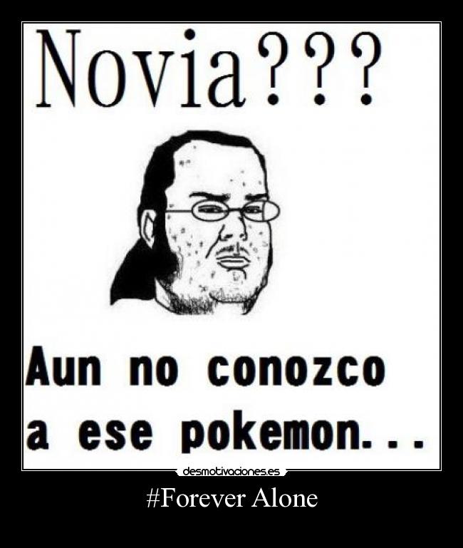 #Forever Alone -