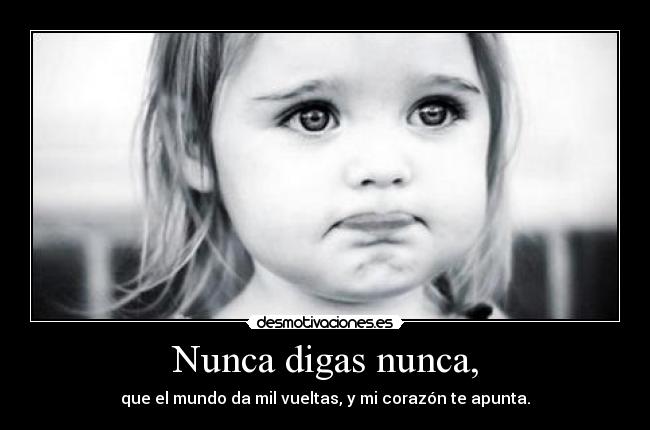 Nunca digas nunca, -