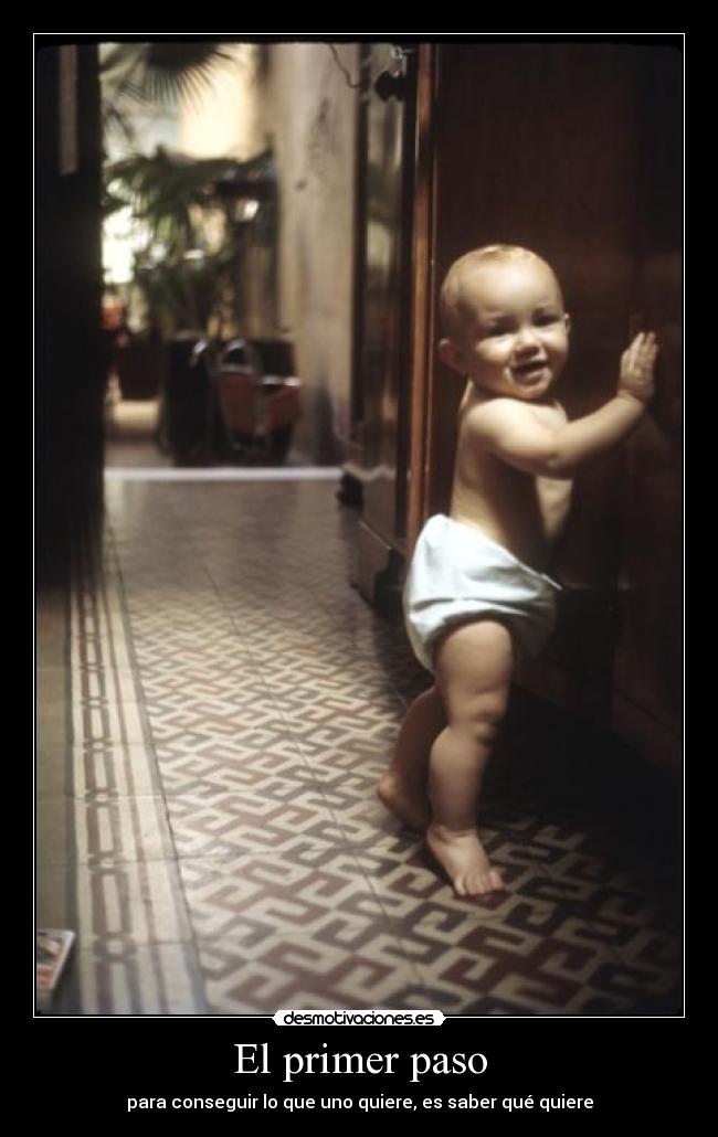 El primer paso - para conseguir lo que uno quiere, es saber qué quiere