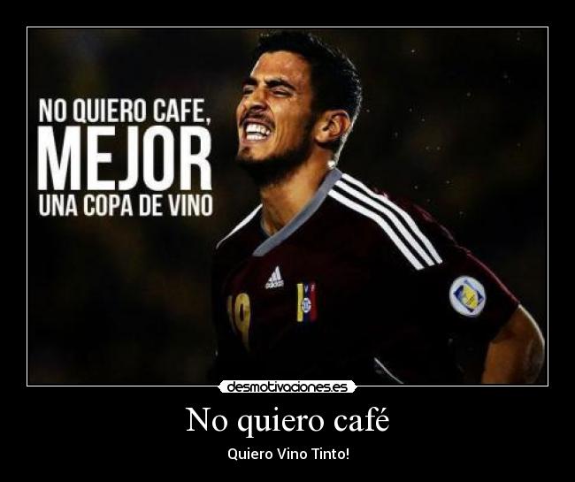 No quiero café -